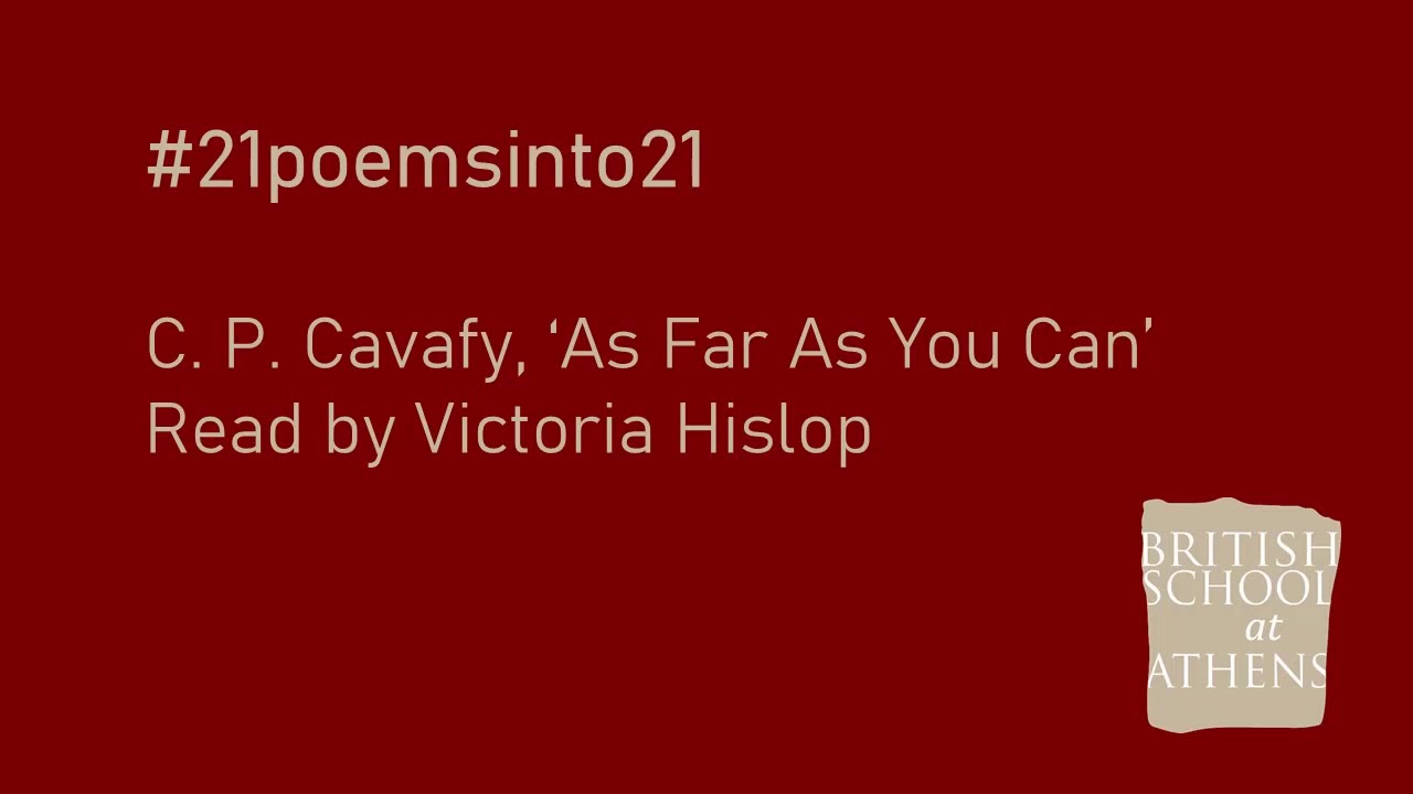 C. P. Cavafy, ‘As Far As You Can’ read by Victoria Hislop