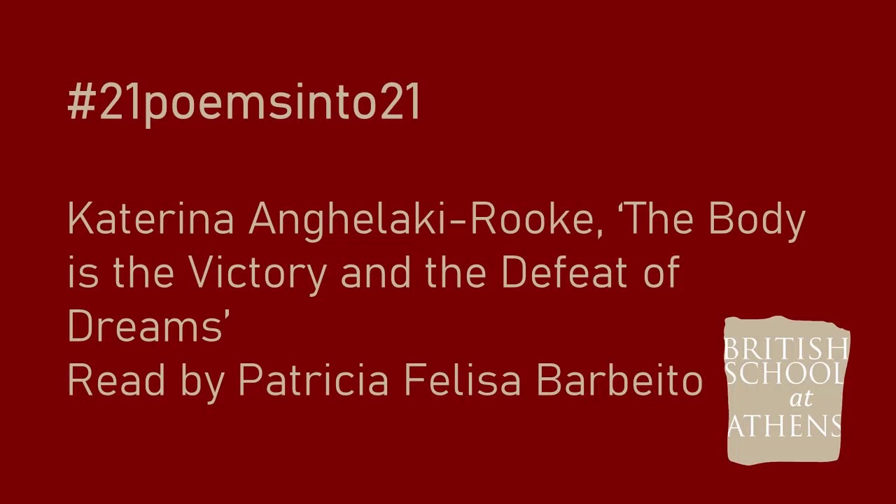 Katerina Anghelaki-Rooke ‘The Body is the Victory and the Defeat of Dreams’ read by Patricia Felisa Barbeito