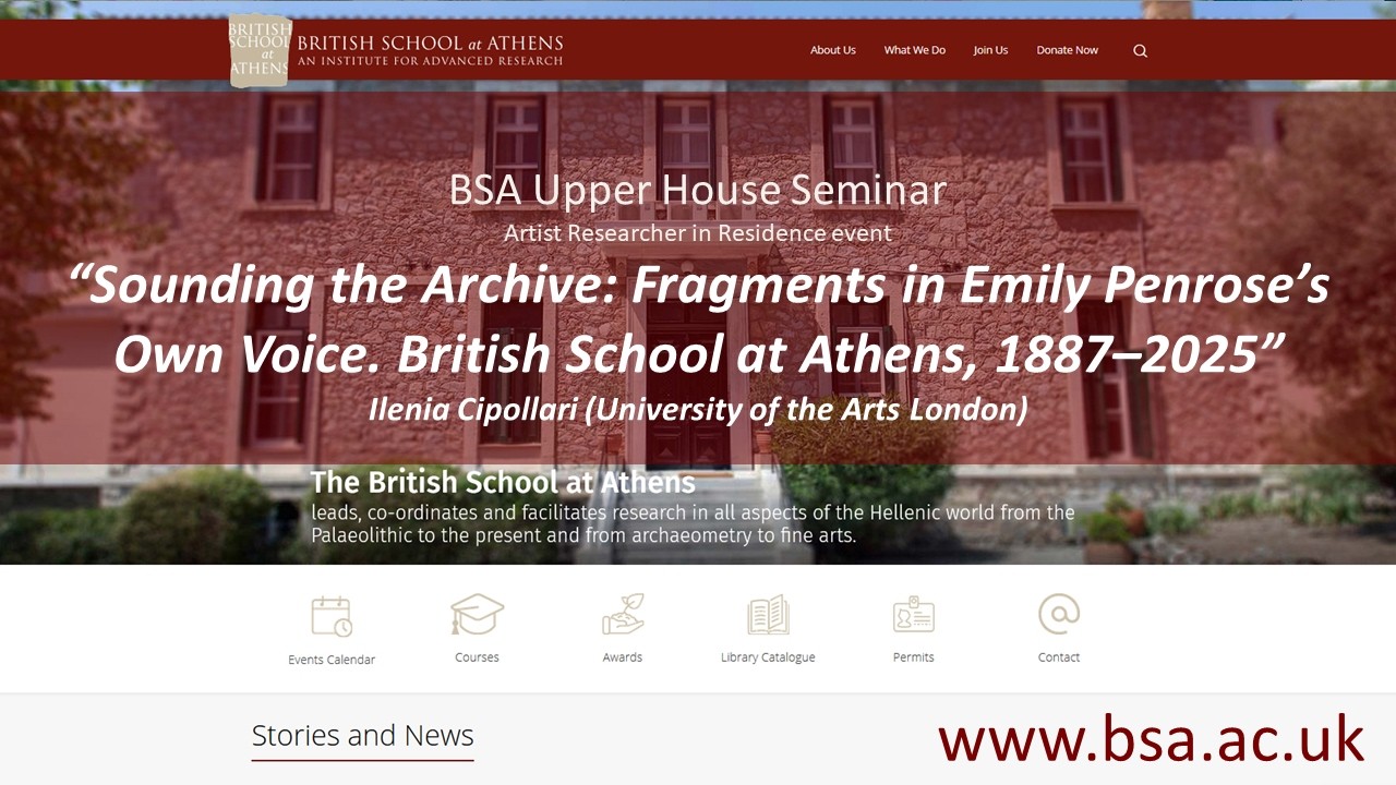 Ilenia Cipollari (BSA/University of the Arts London), “Sounding the Archive: Fragments in Emily Penrose’s Own Voice. British School at Athens, 1887–2025”
