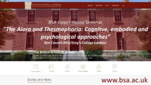 Ben Cassell (BSA/King’s College London), “The Aiora and Thesmophoria: Cognitve, embodied and psychological approaches”