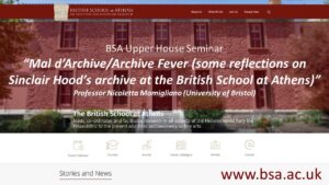 Professor Nicoletta Momigliano (University of Bristol), “Mal d’Archive/Archive Fever (some reflections on Sinclair Hood’s archive at the British School at Athens)”
